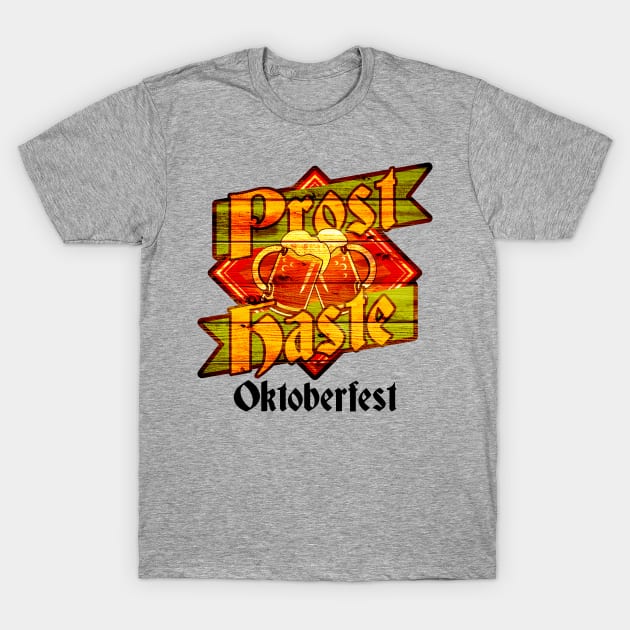 Prost Haste T-Shirt by ilcalvelage